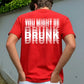 🍺👕 50% OFF Limited Time! Men's Funny Graphic T-Shirt | "You Might Be Drunk" Print Short Sleeve Crew Neck Tee for Casual Everyday Wear